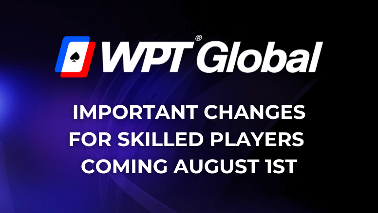 WPT Global: Changes For Skilled Players